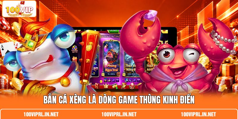 Bắn cá xèng là dòng game thùng kinh điển Bắn cá xèng là dòng game thùng kinh điển