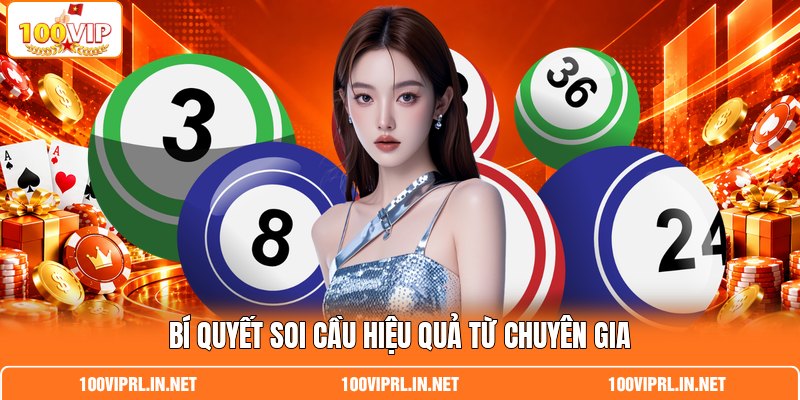 Bí quyết soi cầu hiệu quả từ chuyên gia Bí quyết soi cầu hiệu quả từ chuyên gia