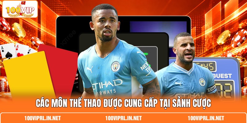 Các môn thể thao được cung cấp tại sảnh cược