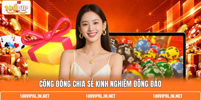 Cộng đồng chia sẻ kinh nghiệm đông đảo Cộng đồng chia sẻ kinh nghiệm đông đảo