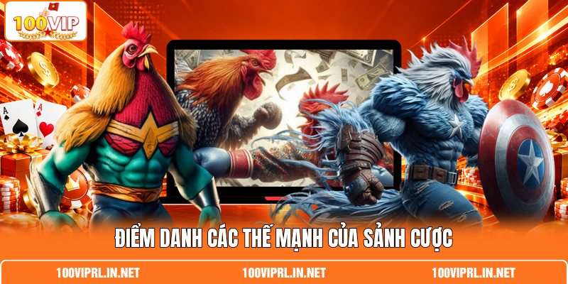 Điểm danh các thế mạnh của sảnh cược Điểm danh các thế mạnh của sảnh cược