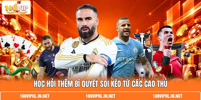 Học hỏi thêm bí quyết soi kèo từ các cao thủ