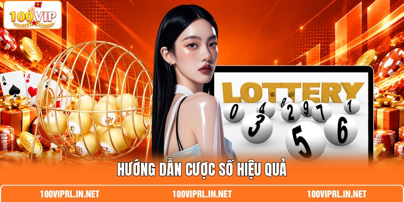 Hướng dẫn cược số hiệu quả Hướng dẫn cược số hiệu quả