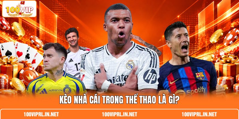 Kèo nhà cái trong thể thao là gì