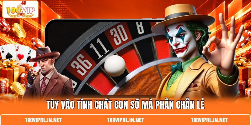 Tùy vào tính chất con số mà phân chẵn lẻ